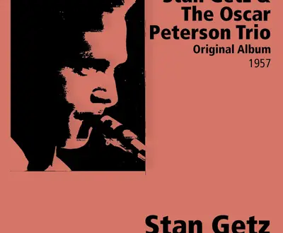Stan Getz & The Oscar Peterson Trio